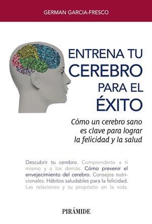 ENTRENA TU CEREBRO PARA EL ÉXITO | 9788436841985 | GARCIA-FRESCO, GERMAN | Llibreria La Gralla | Llibreria online de Granollers