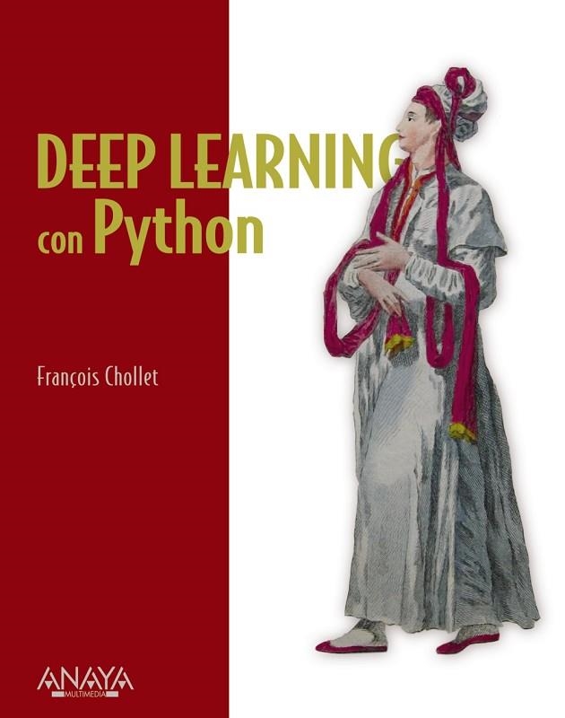 DEEP LEARNING CON PYTHON | 9788441542259 | CHOLLET, FRANCOIS | Llibreria La Gralla | Llibreria online de Granollers