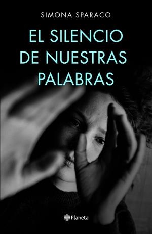 SILENCIO DE NUESTRAS PALABRAS, EL | 9788408222699 | SPARACO, SIMONA | Llibreria La Gralla | Librería online de Granollers