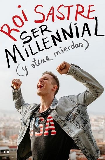 SER MILLENNIAL (Y OTRAS MIERDAS) | 9788427046917 | SASTRE, ROI | Llibreria La Gralla | Llibreria online de Granollers