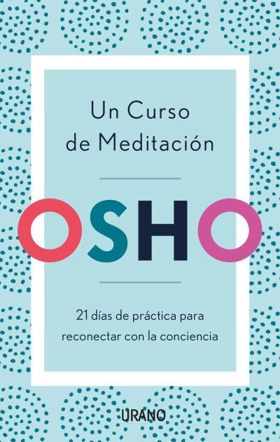 CURSO DE MEDITACIÓN, UN  | 9788416720903 | OSHO | Llibreria La Gralla | Llibreria online de Granollers