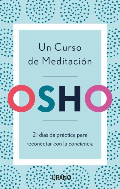 CURSO DE MEDITACIÓN, UN  | 9788416720903 | OSHO | Llibreria La Gralla | Llibreria online de Granollers