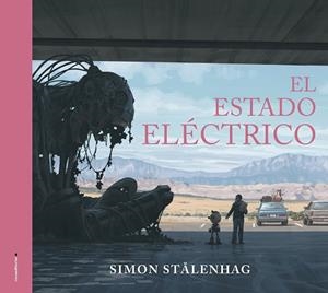 ESTADO ELÉCTRICO, EL | 9788417805715 | STÅLENHAG, SIMON | Llibreria La Gralla | Librería online de Granollers