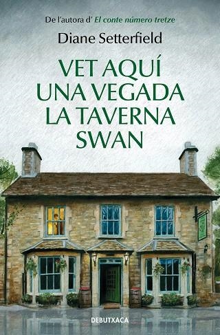 VET AQUÍ UNA VEGADA LA TAVERNA SWAN | 9788418132285 | SETTERFIELD, DIANE | Llibreria La Gralla | Llibreria online de Granollers