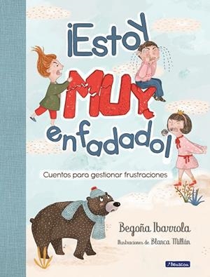 ¡ESTOY MUY ENFADADO! | 9788448854027 | IBARROLA, BEGOÑA; MILLÁN, BLANCA | Llibreria La Gralla | Librería online de Granollers