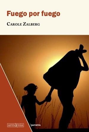 FUEGO POR FUEGO | 9788412003994 | ZALBERG, CAROLE | Llibreria La Gralla | Librería online de Granollers