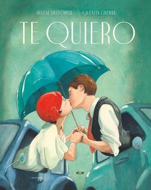 TE QUIERO | 9788491423782 | DELFORGE, HÉLÈNE | Llibreria La Gralla | Librería online de Granollers
