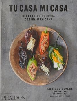 TU CASA MI CASA  RECETAS DE NUESTRA COCINA MEXICANA | 9781838660178 | OLVERA, ENRIQUE | Llibreria La Gralla | Llibreria online de Granollers