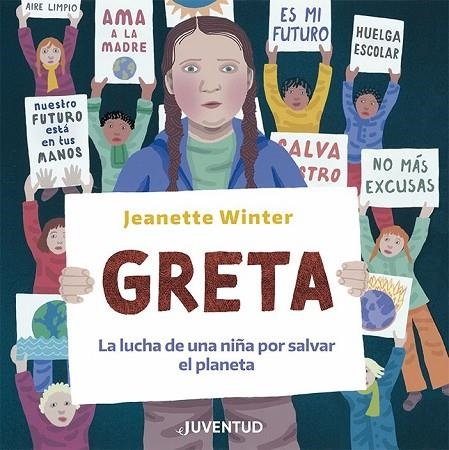 GRETA LA LUCHA DE UNA NIÑA POR SALVAR EL PLANETA | 9788426146410 | WINTER, JEANETTE | Llibreria La Gralla | Llibreria online de Granollers