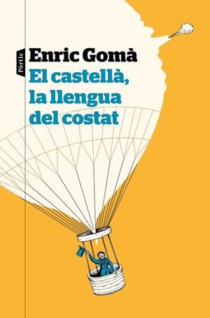 CASTELLÀ, LA LLENGUA DEL COSTAT, EL | 9788498094626 | GOMÀ RIBAS, ENRIC | Llibreria La Gralla | Librería online de Granollers