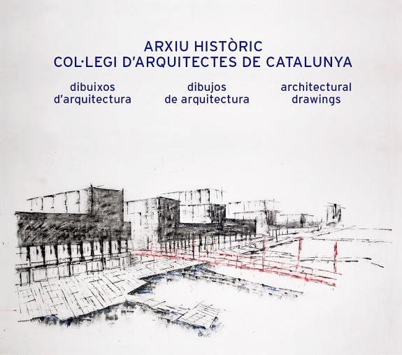 ARXIU HISTÒRIC COL·LEGI D’ARQUITECTES DE CATALUNYA | 9788434313989 | Llibreria La Gralla | Llibreria online de Granollers