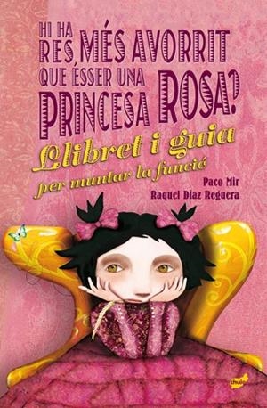HI HA RES MÉS AVORRIT QUE ÉSSER UNA PRINCESA ROSA? | 9788416817658 | MIR MALUQUER, PACO/DÍAZ REGUERA, RAQUEL | Llibreria La Gralla | Librería online de Granollers