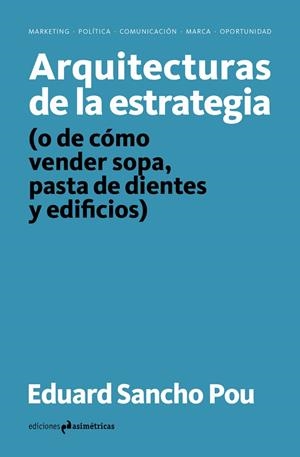 ARQUITECTURAS DE LA ESTRATEGIA | 9788417905286 | SANCHO POU, EDUARD | Llibreria La Gralla | Librería online de Granollers