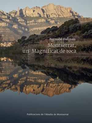 MONTSERRAT, UN MAGNIFICAT DE ROCA | 9788491910954 | DALMAU, BERNABÉ | Llibreria La Gralla | Librería online de Granollers