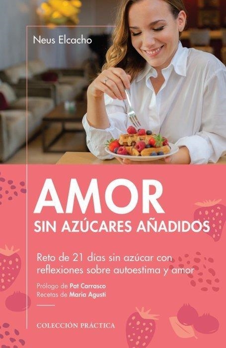 AMOR SIN AZUCARES AÑADIDOS  | 9788417432973 | ELCACHO, NEUS | Llibreria La Gralla | Librería online de Granollers