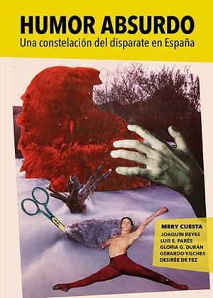 HUMOR ABSURDO | 9788417575632 | CUESTA, MERY/DE FEZ, DESIRÉE/VILCHES, GERARDO/G. DURÁN, GLORIA/REYES, JOAQUÍN/PARÉS, LUIS E. | Llibreria La Gralla | Llibreria online de Granollers