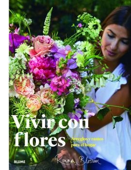 VIVIR CON FLORES | 9788417757960 | BLOSSOM, ROWAN | Llibreria La Gralla | Llibreria online de Granollers