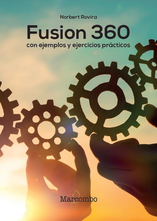 FUSION 360 CON EJEMPLOS Y EJERCICIOS PRÁCTICOS | 9788426727114 | ROVIRA RAOUL, NORBERT | Llibreria La Gralla | Librería online de Granollers
