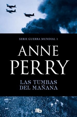 LAS TUMBAS DEL MAÑANA (PRIMERA GUERRA MUNDIAL 1) | 9788490709658 | PERRY, ANNE | Llibreria La Gralla | Librería online de Granollers