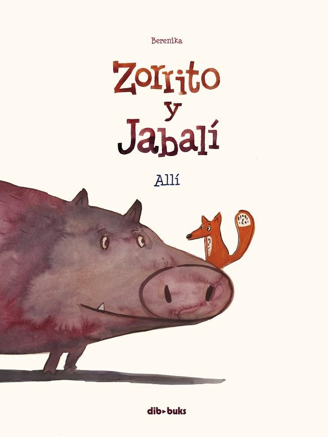 ZORRITO Y JABALÍ 1. ALLI | 9788417294571 | BERENIKA | Llibreria La Gralla | Librería online de Granollers