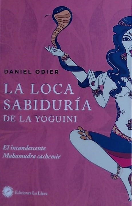 LOCA SABIDURIA DE LA YOGUINI, LA | 9788416145720 | ODIER,DANIEL | Llibreria La Gralla | Llibreria online de Granollers