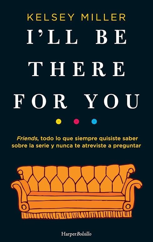 I'LL BE THERE FOR YOU | 9788417216658 | MILLER, KELSEY | Llibreria La Gralla | Librería online de Granollers