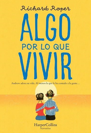 ALGO POR LO QUE VIVIR | 9788491394372 | ROPER, RICHARD | Llibreria La Gralla | Llibreria online de Granollers