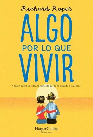 ALGO POR LO QUE VIVIR | 9788491394372 | ROPER, RICHARD | Llibreria La Gralla | Llibreria online de Granollers