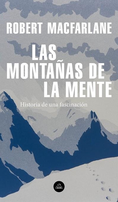 MONTAÑAS DE LA MENTE, LAS | 9788439736929 | MACFARLANE, ROBERT | Llibreria La Gralla | Llibreria online de Granollers