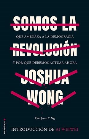SOMOS LA REVOLUCIÓN | 9788418014512 | WONG, JOSHUA | Llibreria La Gralla | Llibreria online de Granollers