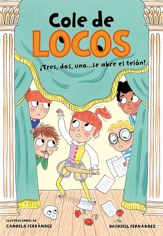 TRES, DOS UNO... ¡SE ABRE EL TELÓN! (COLE DE LOCOS 6) | 9788417736811 | FERNÁNDEZ PENA, DASHIELL | Llibreria La Gralla | Librería online de Granollers