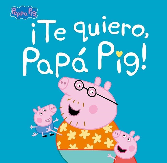 TE QUIERO, PAPÁ PIG! (PEPPA PIG. PRIMERAS LECTURAS) | 9788448854676 | VARIOS AUTORES, | Llibreria La Gralla | Llibreria online de Granollers