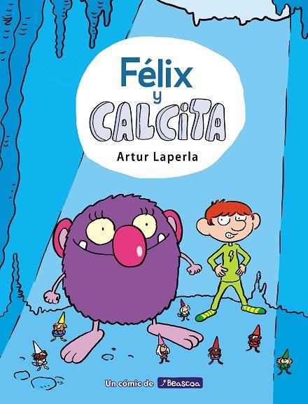 FÉLIX Y CALCITA (FÉLIX Y CALCITA 1) | 9788448854355 | LAPERLA, ARTUR | Llibreria La Gralla | Llibreria online de Granollers