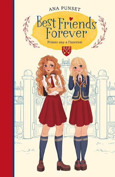PRIMER ANY A L'INTERNAT (BEST FRIENDS FOREVER 1) | 9788417922795 | PUNSET, ANA | Llibreria La Gralla | Llibreria online de Granollers
