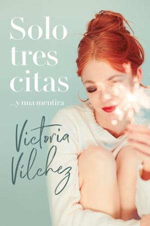 SOLO TRES CITAS... Y UNA MENTIRA | 9788416327805 | VÍLCHEZ, VICTORIA | Llibreria La Gralla | Librería online de Granollers