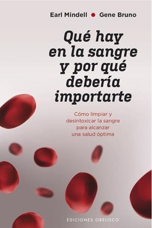 QUÉ HAY EN LA SANGRE Y POR QUÉ DEBERÍA IMPORTARTE | 9788491115502 | MINDELL, EARL/BRUNO, GENE | Llibreria La Gralla | Librería online de Granollers