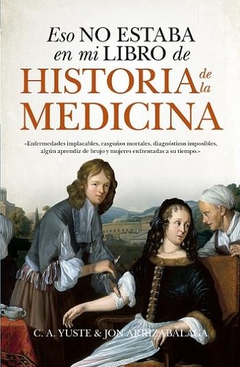 ESO NO ESTABA EN MI LIBRO DE HISTORIA DE LA MEDICINA | 9788417547219 | ARRIZABALAGA VALBUENA, JON | Llibreria La Gralla | Librería online de Granollers