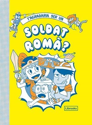 T'AGRADARIA SER UN SOLDAT ROMÀ? | 9788412087727 | DIVERSOS AUTORS | Llibreria La Gralla | Librería online de Granollers