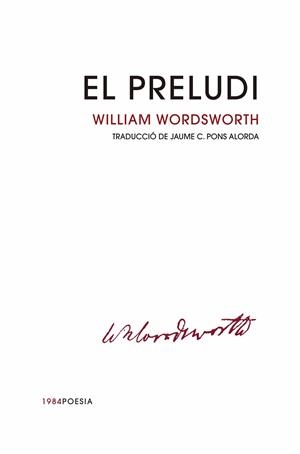PRELUDI, EL | 9788416987665 | WORDSWORTH, WILLIAM | Llibreria La Gralla | Llibreria online de Granollers