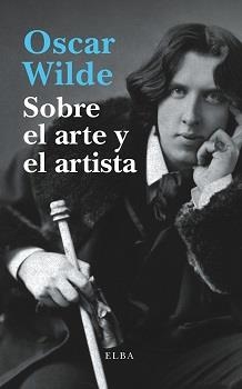 SOBRE EL ARTE Y EL ARTISTA | 9788412107500 | WILDE, OSCAR | Llibreria La Gralla | Llibreria online de Granollers