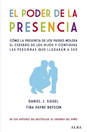 PODER DE LA PRESENCIA, EL | 9788490656471 | SIEGEL, DANIEL J./BRYSON, TINA PAYNE | Llibreria La Gralla | Llibreria online de Granollers