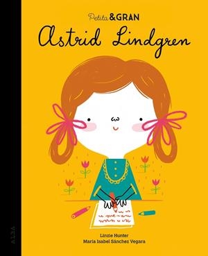 PETITA & GRAN ASTRID LINDGREN | 9788490656891 | SÁNCHEZ VEGARA, MARÍA ISABEL | Llibreria La Gralla | Librería online de Granollers