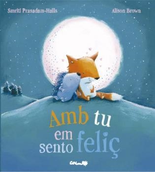 AMB TU EM SENTO FELIÇ | 9788484706090 | PASADAM-HALLS, SMRITI | Llibreria La Gralla | Librería online de Granollers