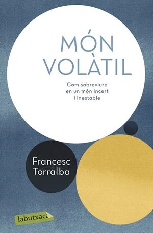 MÓN VOLÀTIL | 9788417423247 | TORRALBA ROSELLÓ, FRANCESC | Llibreria La Gralla | Librería online de Granollers