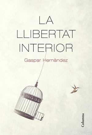 LLIBERTAT INTERIOR, LA | 9788466426237 | HERNÀNDEZ, GASPAR | Llibreria La Gralla | Llibreria online de Granollers