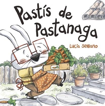 PASTÍS DE PASTANAGA | 9788424666507 | SERRANO, LUCÍA | Llibreria La Gralla | Llibreria online de Granollers