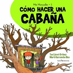 CÓMO HACER UNA CABAÑA | 9788416918706 | LLORET ORTÍNEZ , TON | Llibreria La Gralla | Llibreria online de Granollers