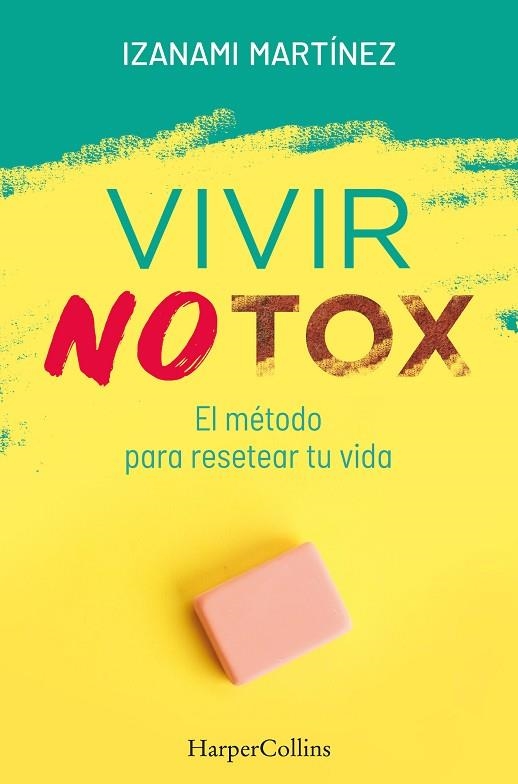 VIVIR NOTOX. EL MÉTODO PARA RESETEAR TU VIDA | 9788491394389 | MARTÍNEZ, IZANAMI | Llibreria La Gralla | Llibreria online de Granollers