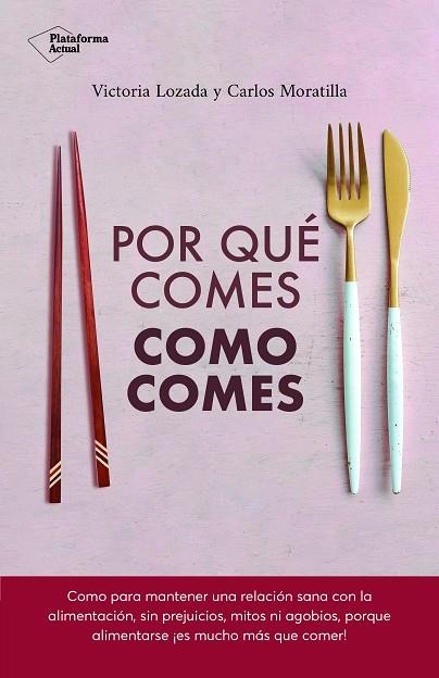 POR QUÉ COMES COMO COMES | 9788417886639 | LOZADA, VICTORIA/MORATILLA, CARLOS | Llibreria La Gralla | Librería online de Granollers