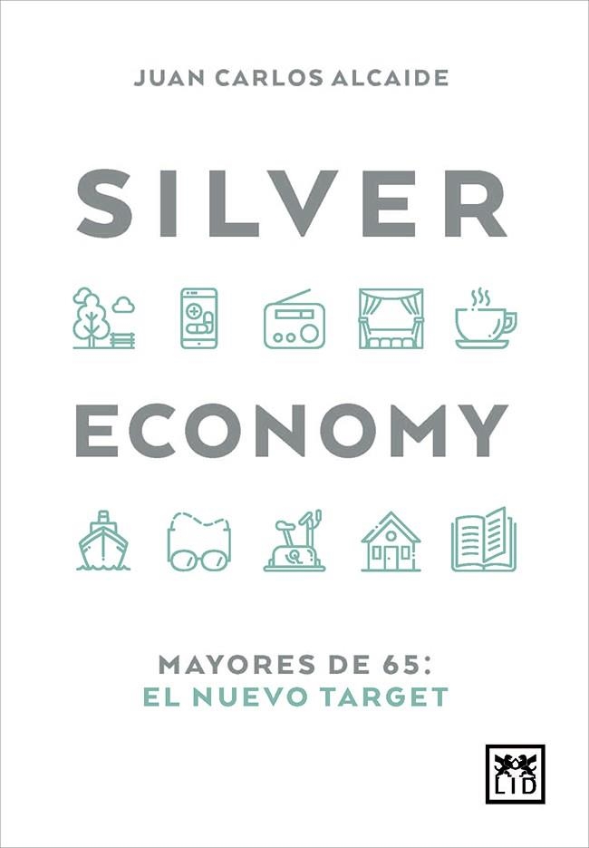 SILVER ECONOMY | 9788417880064 | ALCAIDE, JUAN CARLOS | Llibreria La Gralla | Llibreria online de Granollers